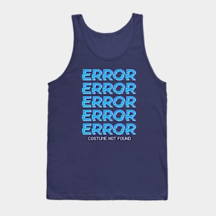 Error Repeat Typography in Glitch Effect - Costume not Found Tank Top